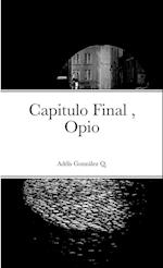 Capitulo Final , Opio