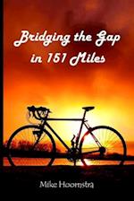 Bridging the Gap in 151 Miles