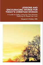 LESSONS AND ENCOURAGING WORDS FOR TODAY'S CHRISTIAN WOMAN 