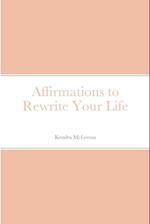 Affirmations to Rewrite Your Life 