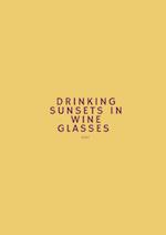 Drinking Sunsets In Wine Glasses