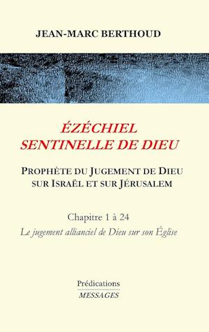 ÉZÉCHIEL SENTINELLE DE DIEU