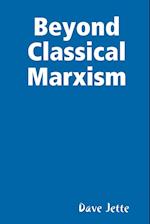 Beyond Classical Marxism 