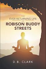 The Ever Returing Life of Robison Buddy Streets 