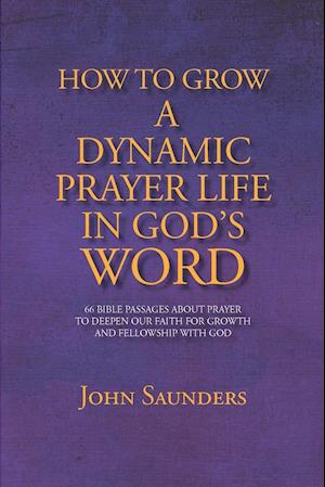 How To Grow A Dynamic Prayer Life In God's Word