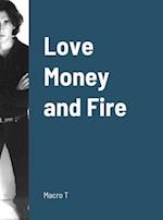 Love, Fire and Money 