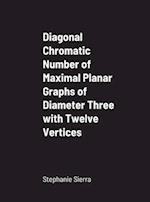 Diagonal Chromatic Number of Maximal Planar Graphs of Diameter Three with Twelve Vertices 