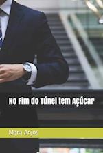 No Fim do Túnel tem Açúcar