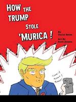 How The Trump Stole 'Murica 