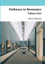 Pathways to Resonance Volume II