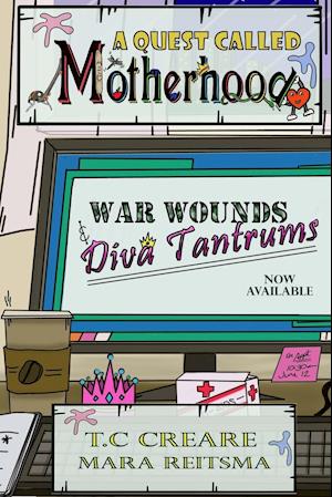 A Quest Called Motherhood- War Wounds and Diva Tantrums