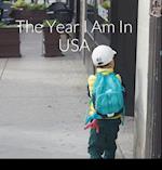 The Year I Am In USA 