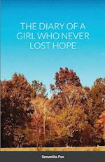 THE DIARY OF A GIRL WHO NEVER LOST HOPE 