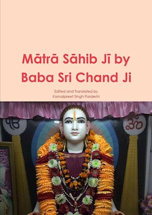 Matra Sahib Ji by Baba Sri Chand Ji