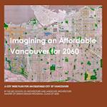 Imagining An Affordable Vancouver for 2060 