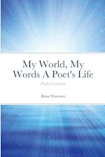 My World, My Words A Poet's Life 