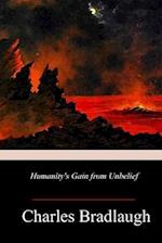 Humanity's Gain from Unbelief