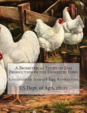 A Biometrical Study of Egg Production in the Domestic Fowl