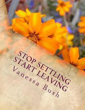 Stop Settling Start Leaving