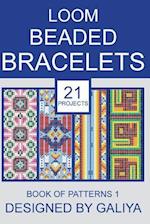 Loom Beaded Bracelets. Book of Patterns 1: 21 Projects 