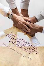 Top 5 Strategies to Increase Client Engagement