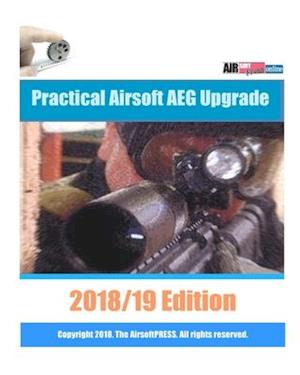 Practical Airsoft AEG Upgrade 2018/19 Edition