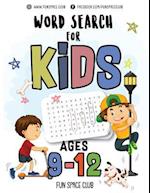 Word Search for Kids Ages 9-12: Word search puzzles for Kids Activity books Ages 9-12 Grade Level 4 5 6 7 