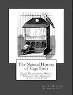 The Natural History of Cage Birds