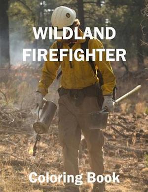 Wild Land Firefighter Coloring Book