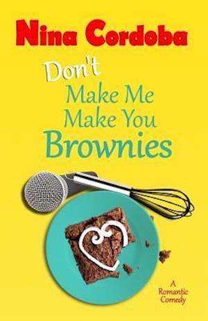 Don't Make Me Make You Brownies