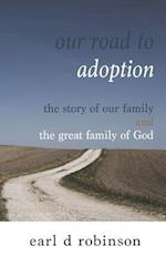 Our Road to Adoption: The Story of our Family and the Great Family of God 