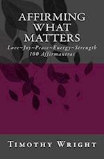 Affirming What Matters