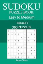 300 Easy to Medium Sudoku Puzzle Book