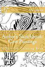 Amber's Sketchbook: Cave Paintings: A Detailed Coloring Book 