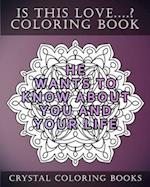 Is This Love....? Mandala Coloring Book: 20 Quotes Of Things That Men Do If They Truely Love You. The More Pages You Can Say Yes To The More Certain Y