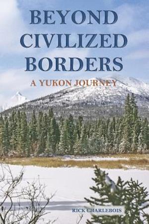 Beyond Civilized Borders