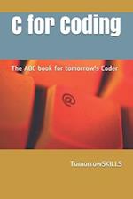 C for Coding The ABC book for tomorrow's Coder