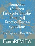 Tennessee Outdoor Fireworks Display Exam Self Practice Review Questions