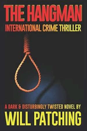 The Hangman: International Crime Thriller