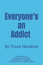 Everyone's an Addict