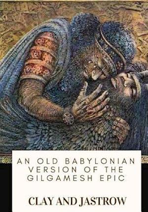 An Old Babylonian Version of the Gilgamesh Epic