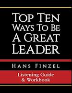 Top Ten Ways to Be a Great Leader Listening Guide and Workbook
