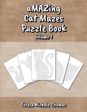 Amazing Cat Mazes Puzzle Book - Volume 1