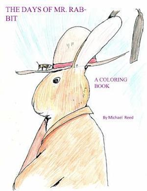 The Days of Mr. Rabbit: A Coloring Book