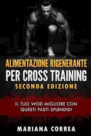 ALIMENTAZIONE RIGENERANTE Per CROSS TRAINING SECONDA EDIZIONE