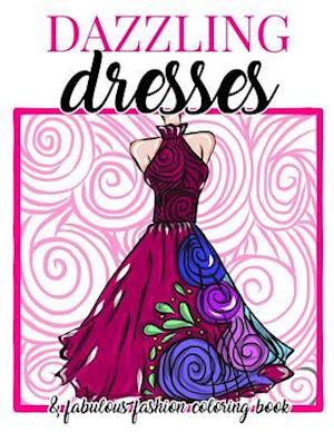 Dazzling Dresses & Fabulous Fashion Coloring Book