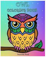 Owl Coloring Book: Coloring Book with Fun, Easy, and Relaxing Makes the Perfect Gift For Everyone. 