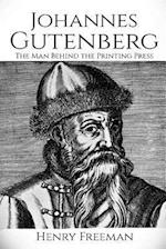 Johannes Gutenberg: The Man Behind the Printing Press 