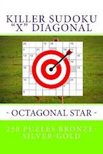 Killer Sudoku "x" Diagonal - Octagonal Star. 250 Puzles Bronze-Silver-Gold