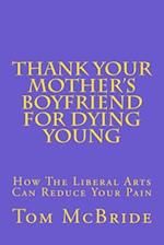 Thank Your Mother's Boyfriend for Dying Young